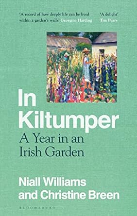 In Kiltumper: A Year in an Irish Garden