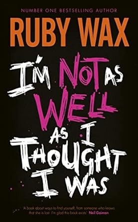 I'm Not As Well As I Thought I Was: The Sunday Times Bestseller