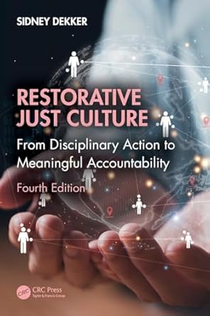 Restorative Just Culture: From Disciplinary Action to Meaningful Accountability, Fourth Edition