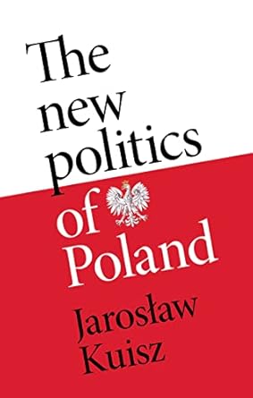 The New Politics of Poland: A case of post-traumatic sovereignty
