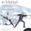 Anatomy Trains in Motion: A Movement-Minded Exploration of the Myofascial Meridian Body Map