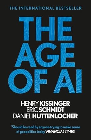 The Age of AI: And Our Human Future