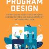 Startup Program Design: A Practical Guide for Creating Accelerators and Incubators at Any Organization