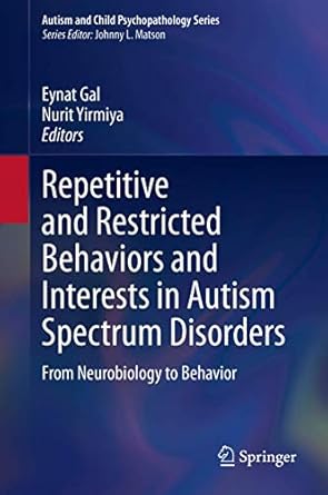 Repetitive and Restricted Behaviors and Interests in Autism Spectrum Disorders: From Neurobiology to Behavior