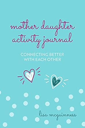 Mother Daughter Activity Journal: Connecting Better with Each Other (Mother Daughter Daily Journaling)