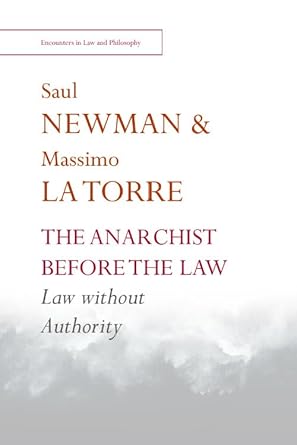 The Anarchist Before the Law: Law Without Authority