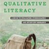 Qualitative Literacy: A Guide to Evaluating Ethnographic and Interview Research