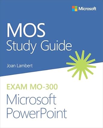 MOS Study Guide for Microsoft PowerPoint Exam MO-300