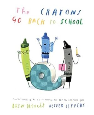 The Crayons Go Back to School: From the Creators of the Bestselling The Day the Crayons Quit