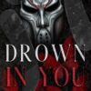 Drown in You