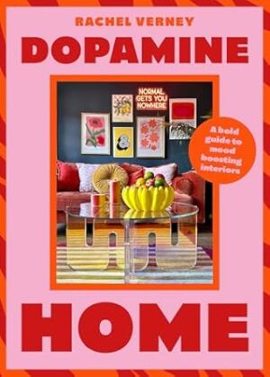 Dopamine Home: A bold guide to mood-boosting interiors