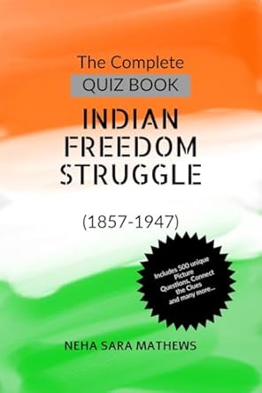 The Complete QUIZ BOOK INDIAN FREEDOM STRUGGLE: (1857-1947)