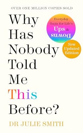 Why Has Nobody Told Me This Before?: The No 1 Sunday Times bestseller