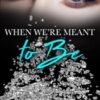 When We're Meant to Be: 2