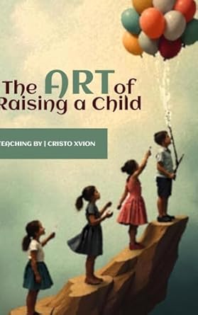 The Art of Raising a Child