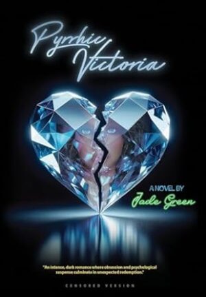 Pyrrhic Victoria (Censored Edition): The Cost Of Victory In Loves War (1)