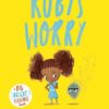 Ruby's Worry: A Big Bright Feelings Book