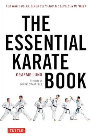 The Essential Karate Book: For White Belts, Black Belts and All Levels In Between [Online Companion Video Included]