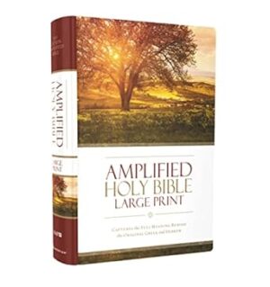 Amplified Holy Bible, Large Print: Captures the Full Meaning Behind the Original Greek and Hebrew