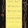 The Art of Worldly Wisdom: A Pocket Oracle