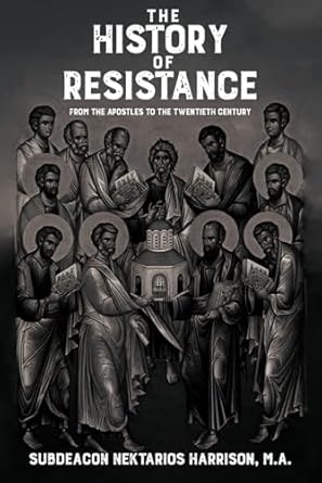 The History of Resistance: From the Apostles to the Twentieth Century