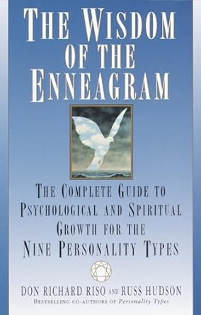 The Wisdom of the Enneagram: The Complete Guide to Psychological and Spiritual Growth for the Nine Personality Types