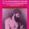 Revelations of St. Bridget: On the Life and Passion of Our Lord and the Life of His Blessed Mother