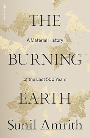 The Burning Earth: An Environmental History of the Last 500 Years