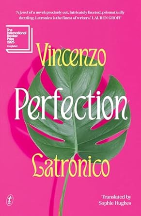 Perfection: Longlisted for the 2025 International Booker Prize