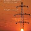 Living on the Grid: The Fundamentals of the North American Electric Grids in Simple Language
