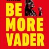 Star Wars Be More Vader: Assertive Thinking from the Dark Side