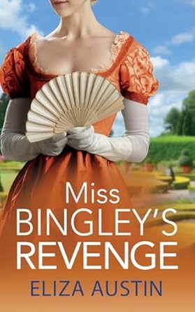 Miss Bingley's Revenge: A sparkling Regency romance for fans of Bridgerton and Jane Austen