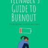 The Teenager's Guide to Burnout: Finding the Road to Recovery