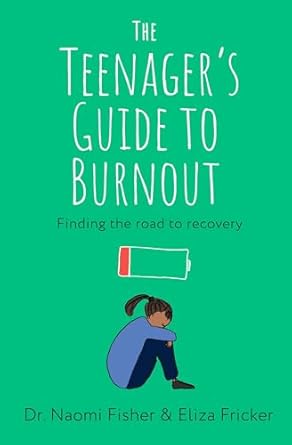 The Teenager's Guide to Burnout: Finding the Road to Recovery
