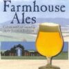 Farmhouse Ales: Culture and Craftsmanship in the European Tradition
