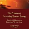 The Problem of Increasing Human Energy: With Special Reference to the Harnessing of the Sun's Energy