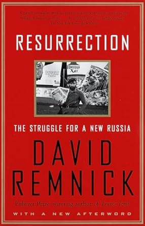 Resurrection: The Struggle for a New Russia