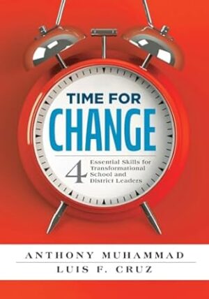 Time for Change: Four Essential Skills for Transformational School and District Leaders