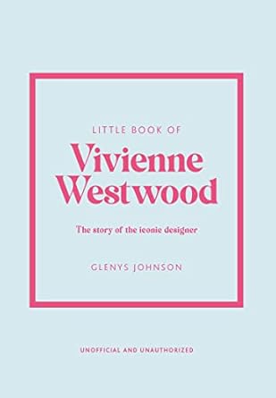 Little Book of Vivienne Westwood: The story of the iconic fashion house: 22