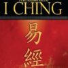The Complete I Ching ― 10th Anniversary Edition: The Definitive Translation by Taoist Master Alfred Huang