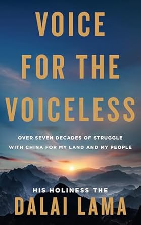 Voice for the Voiceless: Over Seven Decades of Struggle with China for My Land and My People