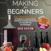 Mead Making for Beginners: The Complete Guide to Crafting Your Mead at Home, from Basic Brewing to Advanced, with Essential Tips and Techniques. | BONUS: Beginner-Friendly Recipes
