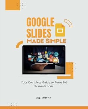 Google Slides Made Simple: Your Complete Guide to Powerful Presentations