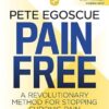 Pain Free (Revised and Updated Second Edition): A Revolutionary Method for Stopping Chronic Pain
