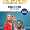 The Balance: My Years Coaching Simone Biles