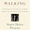 Dead Man Walking: The Eyewitness Account of the Death Penalty That Sparked a National Debate