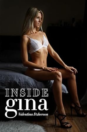 Inside Gina: A Collection of Intimate Photographs of Gina Gerson