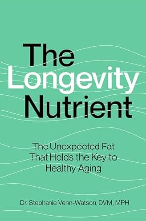 The Longevity Nutrient: The Unexpected Fat That Holds the Key to Healthy Aging