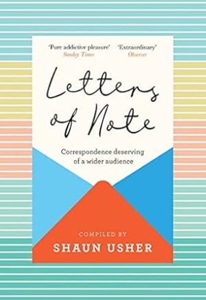 Letters of Note: Correspondence Deserving of a Wider Audience
