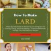 HOW TO MAKE LARD: A Step-by-Step Guide to Rendering and Using Lard for Cooking, Baking, and Soap Making – Traditional Methods, Storage Tips, and Delicious Recipes